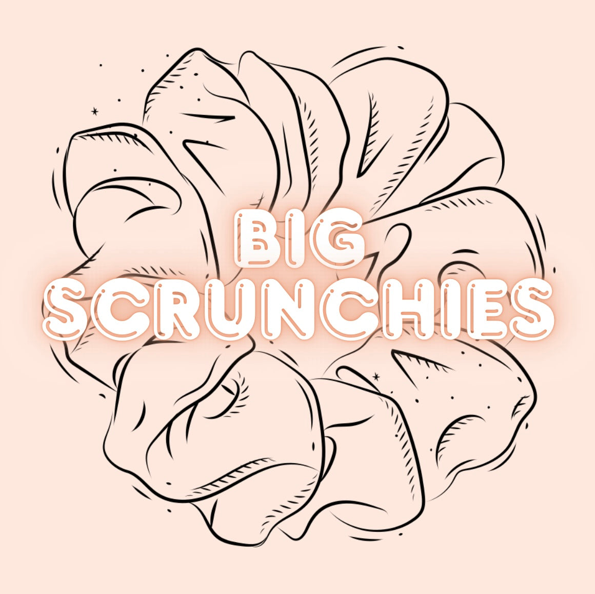 BIG Scrunchies