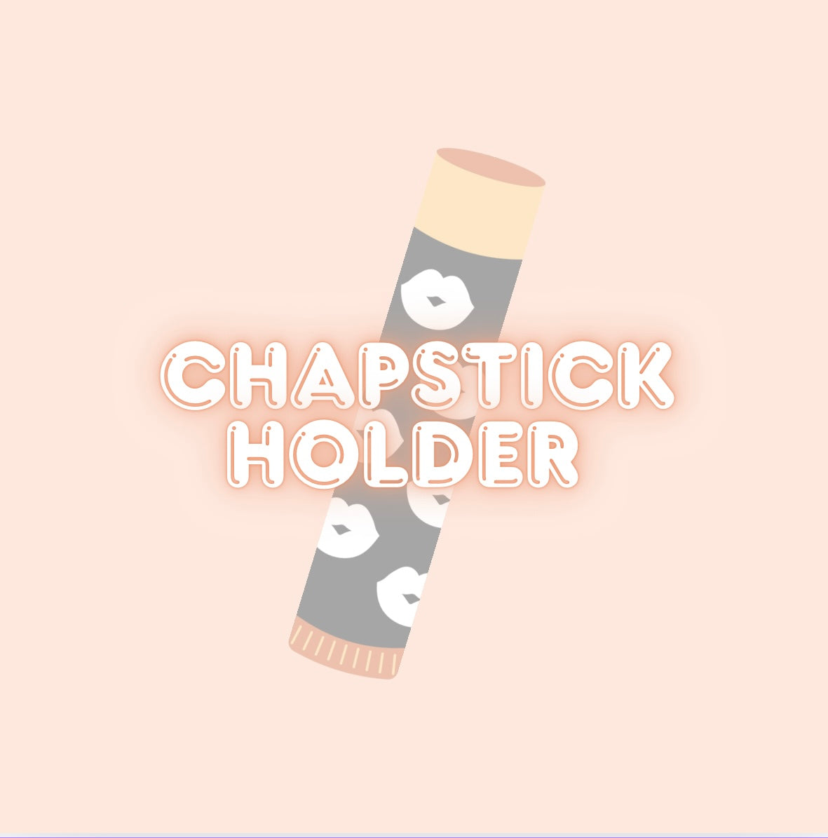 Chapstick holder