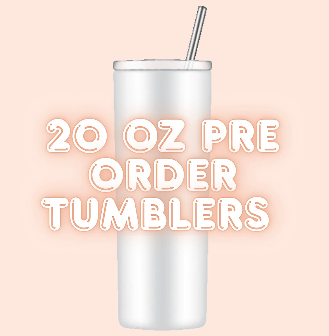 20 oz tumblers pre order