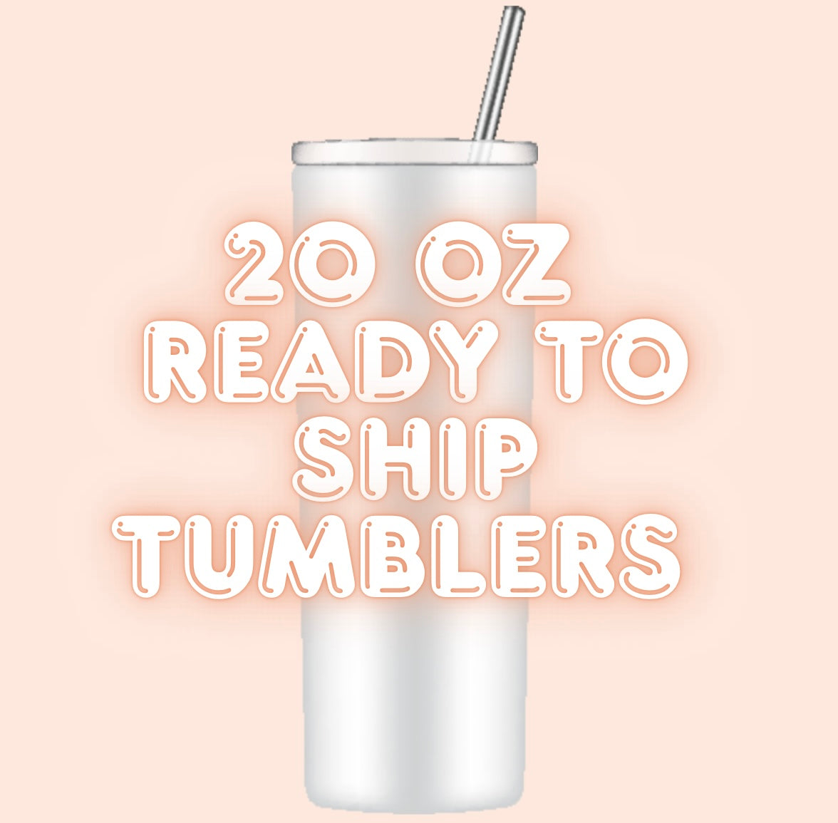 20oz Tumblers